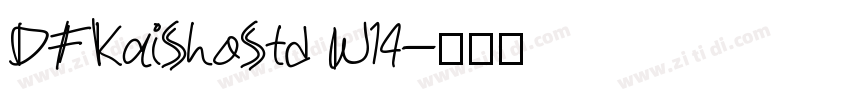 DFKaiShoStd W14字体转换